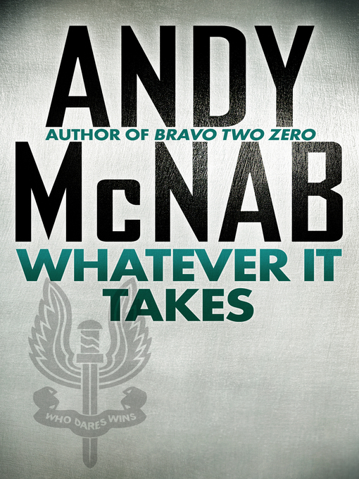 Title details for Whatever It Takes by Andy McNab - Available